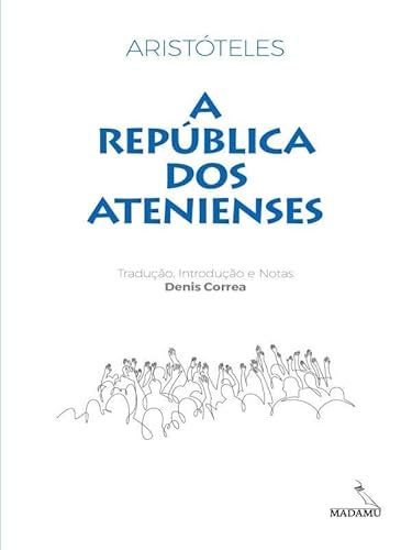 Ler A REPÚBLICA DOS ATENIENSES, do autor ARISTOTELES Ler A REPÚBLICA DOS ATENIENSES, do autor ARISTOTELES