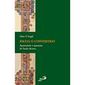 Ler Paulo, o Convertido: Apostolado e Apostasia de Saulo Fariseu, do autor Alan F. Segal