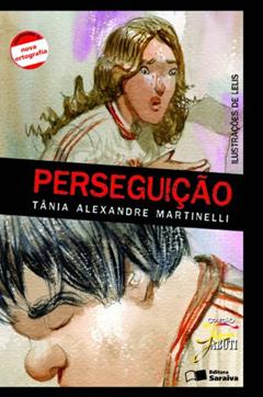 Perseguição, do autor Tânia Alexandre Martinelli