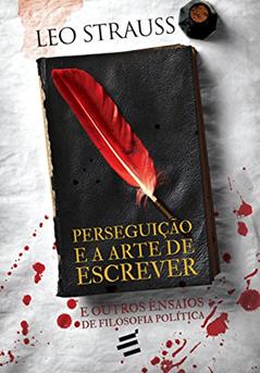 Perseguição e a Arte de Escrever, do autor Leo Strauss