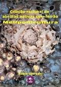 Ler Criação Racional De Abelhas Nativas Sem Ferrão, do autor Rubie José Giordani Ler Criação Racional De Abelhas Nativas Sem Ferrão, do autor Rubie José Giordani