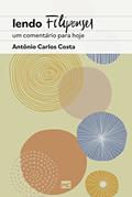 Ler Lendo Filipenses: Um comentário para hoje, do autor Antônio Carlos Costa Ler Lendo Filipenses: Um comentário para hoje, do autor Antônio Carlos Costa