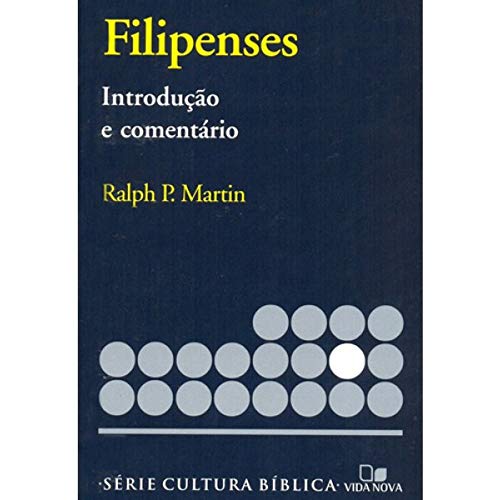 Ler Série Introdução e Comentário - Filipenses, do autor Ralph P. Martin Ler Série Introdução e Comentário - Filipenses, do autor Ralph P. Martin