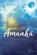 Ler Amanhã: O dia que não chega nunca, do autor Nicole Zatz