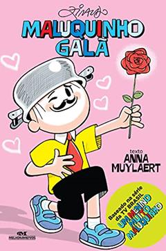 Maluquinho Galã, do autor Ziraldo; Anna Muylaert
