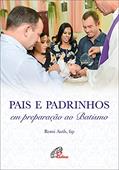 Ler Pais e padrinhos em preparação ao Batismo, do autor Romi Auth Ler Pais e padrinhos em preparação ao Batismo, do autor Romi Auth