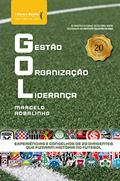 Ler Gol - Gestão, Organização, Liderança: Experiências e Conselhos de 20 Dirigentes que Fizeram História no Futebol, do autor Marcelo Robalinho Ler Gol - Gestão, Organização, Liderança: Experiências e Conselhos de 20 Dirigentes que Fizeram História no Futebol, do autor Marcelo Robalinho