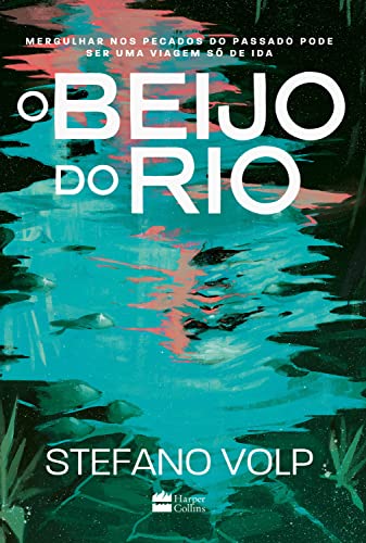 Ler O beijo do rio, do autor Stefano Volp