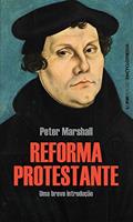 Ler A Reforma Protestante: uma Breve Introdução, do autor Peter Marshall Ler A Reforma Protestante: uma Breve Introdução, do autor Peter Marshall