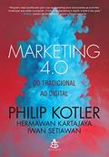 Ler Marketing 4.0: Do tradicional ao digital, do autor Philip Kotler; Hermawan Kartajaya; Iwan Setiawan