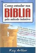 Ler Como Estudar A Bíblia Pelo Método Indutivo, do autor Kay Arthur