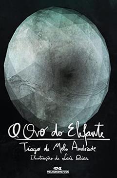 O Ovo do Elefante, do autor Tiago de Melo Andrade