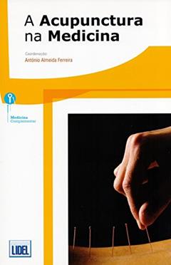 A Acupunctura na Medicina, do autor António Almeida Ferreira