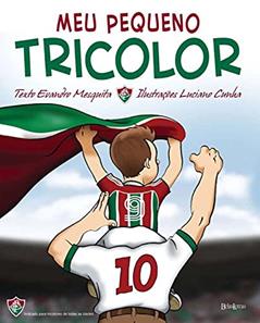 Meu pequeno tricolor, do autor Evandro Mesquita