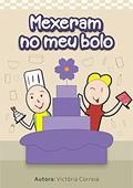 Ler Mexeram No Meu Bolo, do autor Victoria Correia Ler Mexeram No Meu Bolo, do autor Victoria Correia