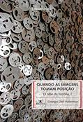 Ler Quando as Imagens Tomam Posição: o Olho da História, I, do autor Georges Didi-Huberman