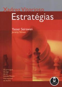 Xadrez Vitorioso Estrategias, do autor Yasser Seirawan