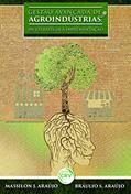 Ler Gestão avançada de agroindústrias: Da estratégia à implementação, do autor Massilon J Araújo; Bráulio S. de Araújo