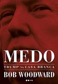Ler Medo: Trump na Casa Branca, do autor Bob Woodward