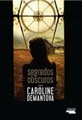 Ler Segredos Obscuros, do autor Caroline Demantova