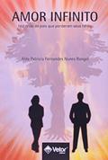Ler Amor Infinito - Historias de Pais que Perderam Seus Filhos, do autor Alda Patrícia Fernandes Nunes Rangel