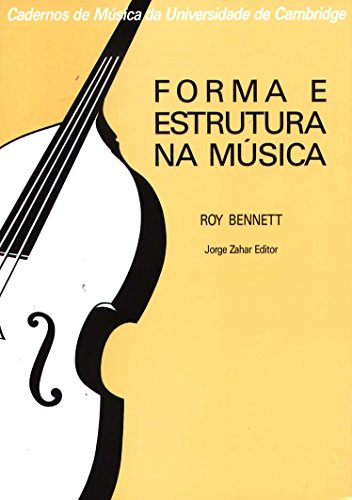 Ler Forma E Estrutura Na Música. Coleção Cadernos Música Univ. Cambridge, do autor Roy Bennett