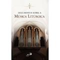 Ler Documentos Sobre a Música Litúrgica, do autor Paulus Editora