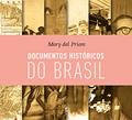 Ler Documentos históricos do Brasil, do autor Mary Del Priore