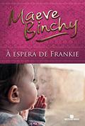 Ler À espera de Frankie, do autor Maeve Binchy