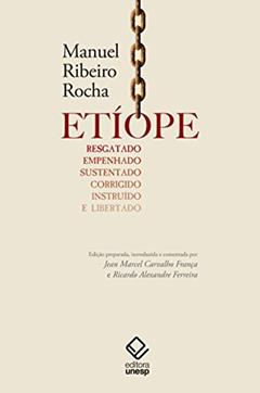 Etíope resgatado, empenhado, sustentado, corrigido, instruído e libertado, do autor Manuel Ribeiro Rocha