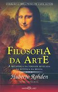 Ler Filosofia da Arte: A metafísica da verdade revelada na estética da beleza: 261, do autor Huberto Rohden Ler Filosofia da Arte: A metafísica da verdade revelada na estética da beleza: 261, do autor Huberto Rohden