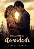 Ler Passageiros da Eternidade, do autor Carlos Torres