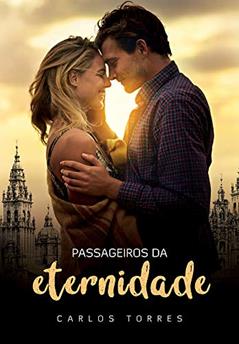 Passageiros da Eternidade, do autor Carlos Torres