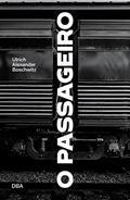 Ler O passageiro, do autor Ulrich Alexander Boschwitz