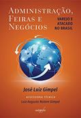 Ler Administração, feiras e negócios: Varejo e atacado no Brasil, do autor José Luiz Gimpel