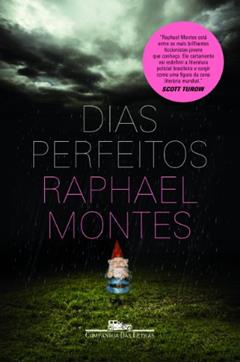 Dias perfeitos, do autor Raphael Montes