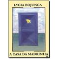 Ler A Casa da Madrinha, do autor Lygia Bojunga Ler A Casa da Madrinha, do autor Lygia Bojunga