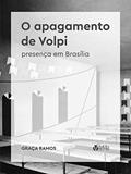 Ler APAGAMENTO DE VOLPI, O - PRESENCA EM BRASILIA, do autor GRACA RAMOS
