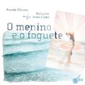 Ler O Menino e o Foguete, do autor D'ecanio Ananda Ler O Menino e o Foguete, do autor D'ecanio Ananda