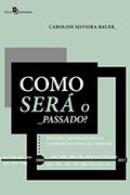 Ler Como Será o Passado, do autor Caroline Silveira Bauer Ler Como Será o Passado, do autor Caroline Silveira Bauer