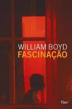 Fascinação, do autor William Boyd