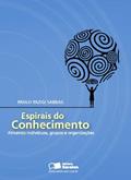 Ler Espirais do Conhecimento. Ativando Indivíduos, Grupos e Organizações, do autor Paulo Yazigi Ler Espirais do Conhecimento. Ativando Indivíduos, Grupos e Organizações, do autor Paulo Yazigi