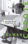 Ler Primeiros contos de Truman Capote, do autor Truman Capote Ler Primeiros contos de Truman Capote, do autor Truman Capote