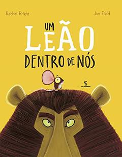 Um leão dentro de nós, do autor Rachel Bright