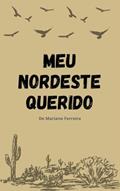 Ler Meu Nordeste Querido, do autor Luiza Ferreira; Mariano Ferreira