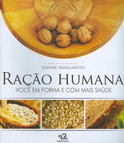 Ler Ração Humana. Você em Forma e com Mais Saúde, do autor Jeanne Margareth Ler Ração Humana. Você em Forma e com Mais Saúde, do autor Jeanne Margareth