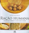 Ler Ração Humana. Você em Forma e com Mais Saúde, do autor Jeanne Margareth