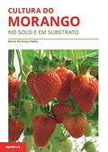 Ler Cultura do Morango. No Solo e em Substrato, do autor Maria Da Graça Sequeira Palha Mendonça