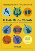 Ler O canto das musas: Poemas para conhecer, ler, recitar e cantar, do autor Cibele Lopresti Costa; Aline Evangelista Martins; Péricles Cavalcanti