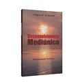 Ler Desenvolvimento Mediúnico - Mediunidade Prática, do autor Edgard Armond